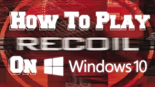 How to play Recoil on Windows 10  Recoil Pc Game 1999 [upl. by Fezoj]