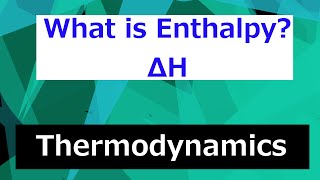 What is Enthalpy  Thermodynamics  Class 53 [upl. by Tseng]