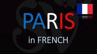 How to Say Paris in French Pronunciation Tutorial [upl. by Burn]