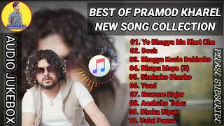 Pramod Kharel New SongsNew Nepali Song CollectionAudio Jukebox [upl. by Haikezeh]