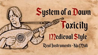 System of a Down  Toxicity  Medieval Style  Bardcore [upl. by Ttereve]