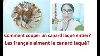 Comment couper un canard laqué entier les français aiment le canard laqué  怎么切一整只烤鸭 法国人爱吃烤鸭吗 [upl. by Aisemaj]