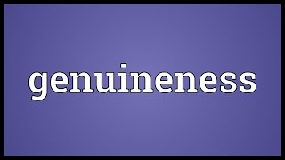 Genuineness Meaning [upl. by Eirotal]