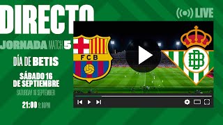 🚨 DIRECTO  FC Barcelona  Real Betis  VÍVELO CON NOSOTROS [upl. by Nabalas487]