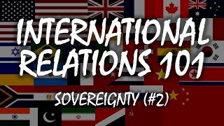 International Relations 101 2 Sovereignty [upl. by Truscott818]