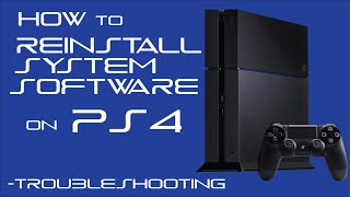 How to Reinstall System Software on PS4  Troubleshooting Edition [upl. by Ponzo]