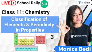 Class 11  Classification of Elements amp Periodicity in Properties3  Unacademy 11amp12  Monica Bedi [upl. by Nalniuq]