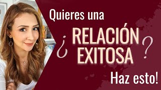 ¿Quieres una RELACIÓN EXITOSA ¡HAZ ESTO  Psicóloga Maria Elena Badillo [upl. by Mrots]