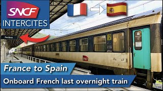 France to Spain with SNCFs Last International Overnight Train in 2nd Class Couchette [upl. by Om806]