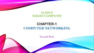 Chapter 1 Computer Networking  Part 2  Class 8 [upl. by Theodora235]