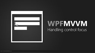 How to handle WPF control focus with MVVM in C [upl. by Kolivas]