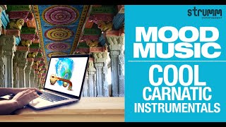 Mood Music  Cool Carnatic Instrumentals  Jukebox [upl. by Ecinereb791]