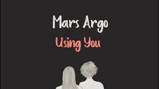 Using You  Mars Argo Tradução [upl. by Akirahs]