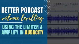 Better Podcast Volume Levelling Using the Limiter amp Amplify in Audacity [upl. by Celinda]