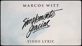 Marcos Witt  Simplemente Gracias Video Lyric [upl. by Onit]