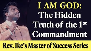 I AM GOD The Hidden Truth of the 1st Commandment  Rev Ikes Master of Success Series [upl. by Ahusoj811]