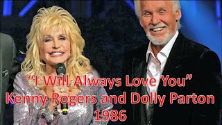 quotI Will Always Love Youquot  Kenny Rogers and Dolly Parton 1986 [upl. by Ogirdor]