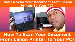 How To Scan Your Document From Canon Printer To Your PC [upl. by Suoirred]