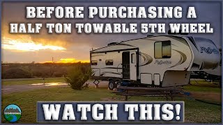 BEFORE You Buy a Half Ton Towable 5th Wheel  Watch This [upl. by Asyen]