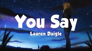 Lauren Daigle  You Say Lyrics [upl. by Gere317]