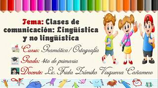 CLASES DE COMUNICACIÓN LINGÜÍSTICA Y NO LINGÜÍSTICA 4TO GRADO [upl. by Idnac]