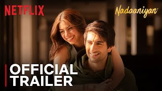 Nadaaniyan  Official Trailer  Ibrahim Ali Khan Khushi Kapoor  Netflix India [upl. by Acinot]