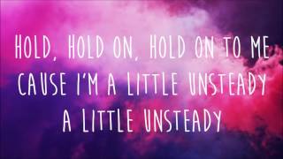 Unsteady  X Ambassadors LYRICS [upl. by Lauretta]