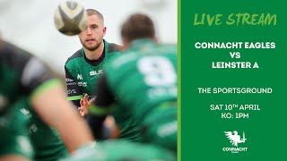 LIVE STREAM Connacht Eagles vs Leinster A [upl. by Leaffar]