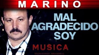 Marino  Malagradecido Soy musica [upl. by Andert822]