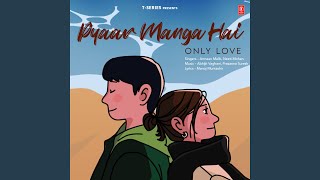 Pyaar Manga Hai  Only Love [upl. by Luba186]