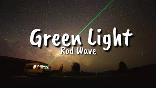 Rod Wave  Green Light Lyrics [upl. by Janiuszck]