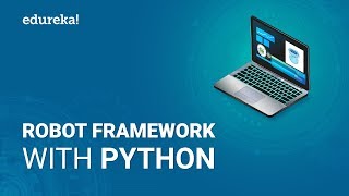 Robot Framework Tutorial  Robot Framework With Python  Python Robot Framework  Edureka [upl. by Ahsatal127]