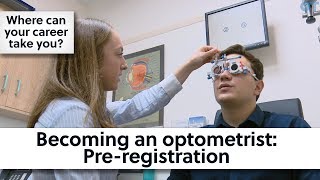 Becoming an optometrist Preregistration [upl. by Ivie]