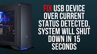 Fix USB device Over Current Status Detected System will shut down in 15 seconds [upl. by Gregorius669]