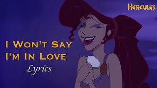 I WONT SAY IM IN LOVE Lyrics  Hercules [upl. by Melamie]