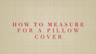 How To Measure For A Pillow Cover [upl. by Koerlin]