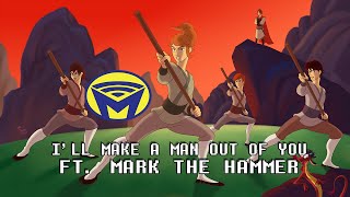 Mulan  Ill Make a Man Out Of You ft Mark the Hammer  Man on the Internet Cover [upl. by Sakhuja]