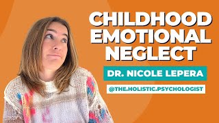 Childhood Emotional Neglect [upl. by Olethea]