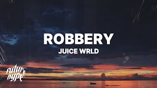 Juice WRLD  Robbery Lyrics [upl. by Layton165]