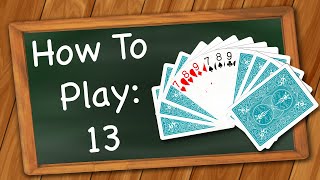 How to play 13 [upl. by Lasiaf357]