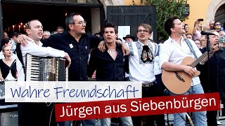 WAHRE FREUNDSCHAFT  Jürgen aus Siebenbürgen [upl. by Heindrick413]