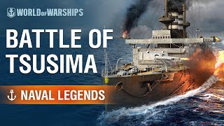 Naval Legends Battle of Tsushima  World of Warships [upl. by Story]