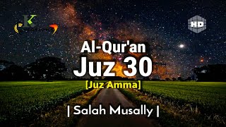 Juz 30 Juz Amma Full  Al Quran  Salah Musally  Beautiful Quran Recitation  English Translation [upl. by Selby]