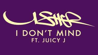 Usher  I Dont Mind ft Juicy J FAST [upl. by Emelyne856]