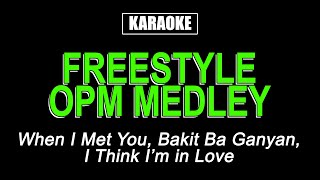 Karaoke  OPM Medley  Freestyle [upl. by Lemmor]