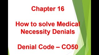 How to Solve Medical Necessity Denials  Denial code CO50  Chapter 16 [upl. by Aelak648]