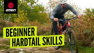 Essential Hardtail Mountain Bike Skills  Hardtail MTB Tips For Beginners [upl. by Polik]