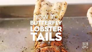 How to Butterfly Lobster Tails  Basics  Better Homes amp Gardens [upl. by Eniamrahc836]