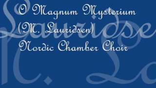 Nordic Chamber Choir  O Magnum Mysterium M Lauridsen [upl. by Ennobe]