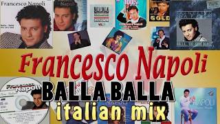 Francesco Napoli  BALLA BALLA ITALIANMIX [upl. by Nylesoj]